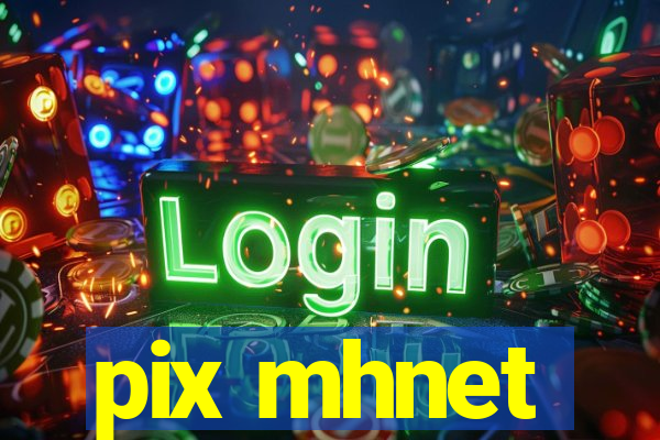 pix mhnet